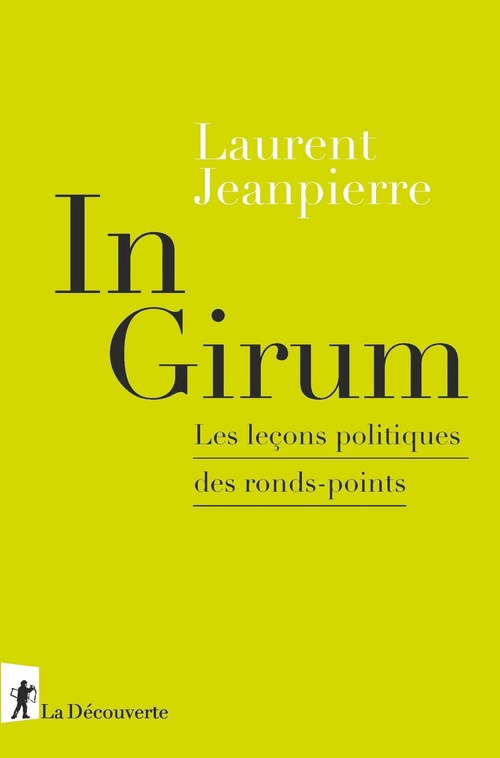 ebook cover of In Girum - Les leçons politiques des ronds-points, by Laurent Jeanpierre
