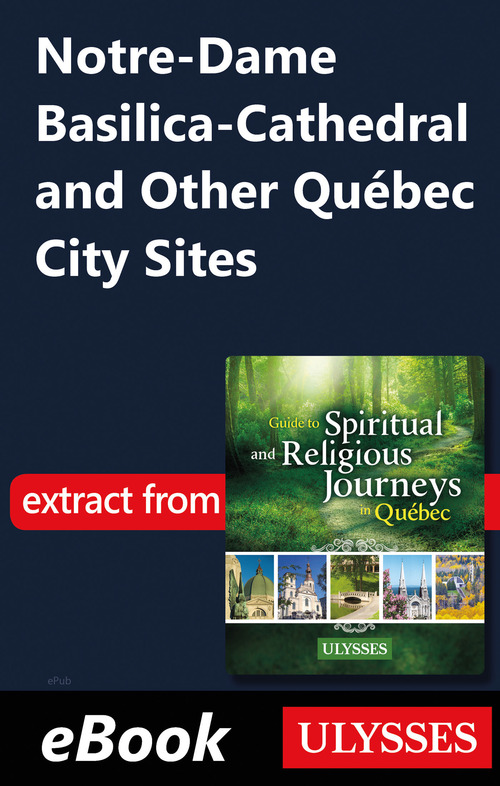 Couverture ebook de Notre-Dame Basilica-Cathedral and Other Québec City Sites, de Siham Jamaa