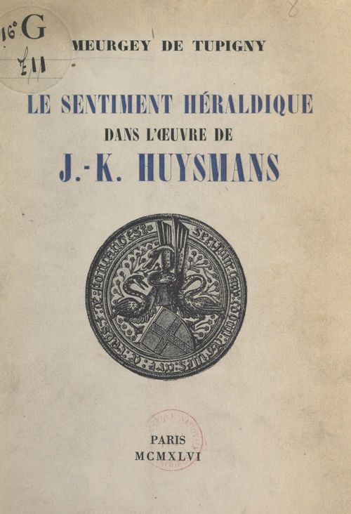 Couverture ebook de Le sentiment héraldique dans l'oeuvre de J.-K. Huysmans, de Jacques Meurgey De Tupigny