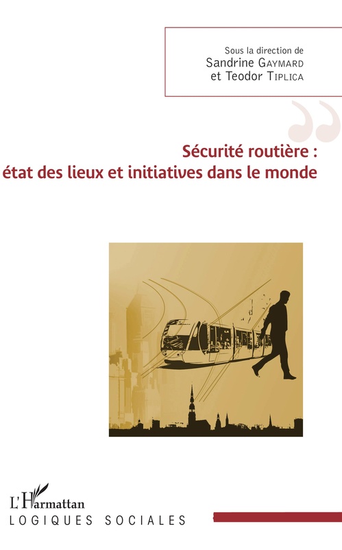 ebook cover of Sécurité routière : état des lieux et initiatives dans le monde, by Sandrine Gaymard, Teodor Tiplica