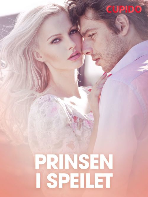 Couverture ebook de Prinsen i speilet - erotiske noveller, de Cupido