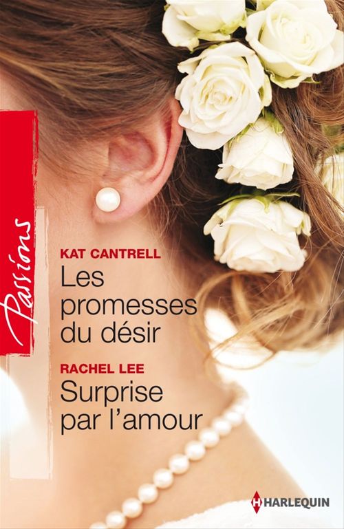 ebook cover of Les promesses du désir - Surprise par l'amour, by Kat Cantrell, Rachel Lee