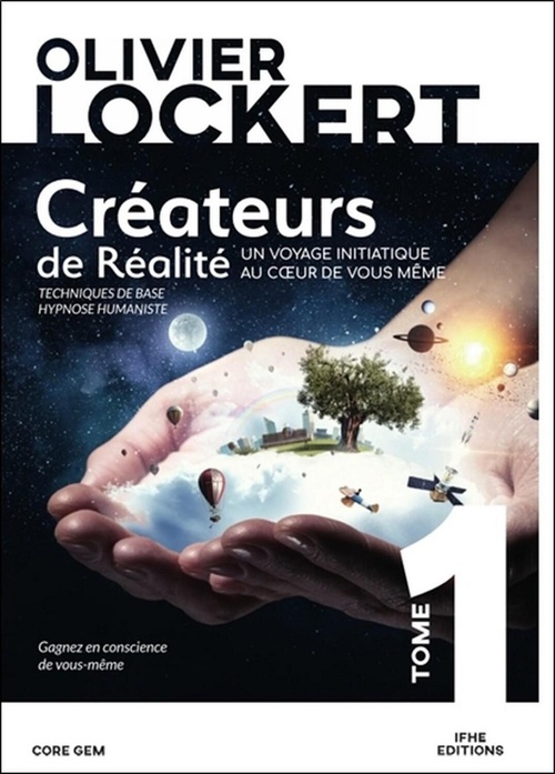 ebook cover of Créateurs de Réalité Tome 1 - Un voyage initiatique au coeur de vous-même, by Olivier Lockert