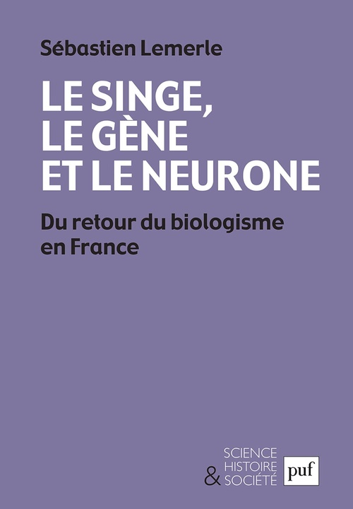 ebook cover of Le singe, le gène et le neurone : Du retour du biologisme en France, by Sébastien Lemerle