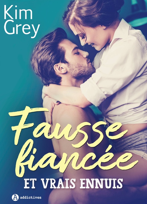 ebook cover of Fausse fiancée et vrais ennuis, by Kim  Grey