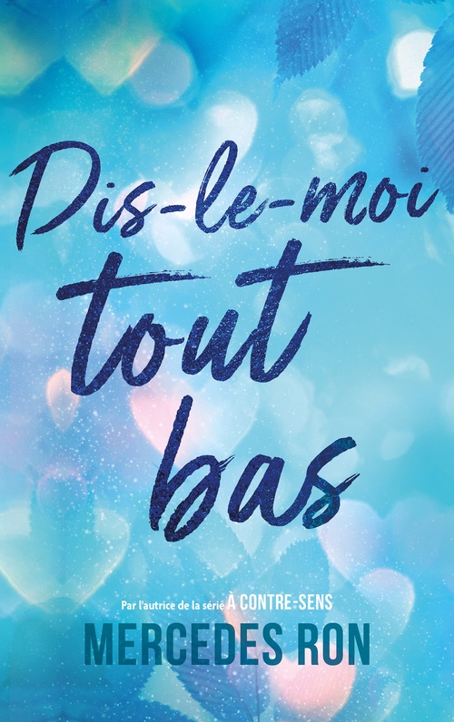 ebook cover of Dis-le-moi - tome 1 - Dis-le-moi tout bas - Par l'autrice du phénomène "À contre-sens", by Mercedes Ron