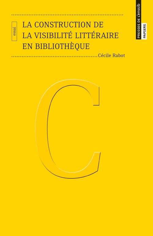 Couverture ebook de La construction de la visibilité littéraire en bibliothèque, de Cécile Rabot