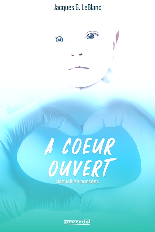 Couverture ebook de À Coeur Ouvert, de Jacques G. LeBlanc