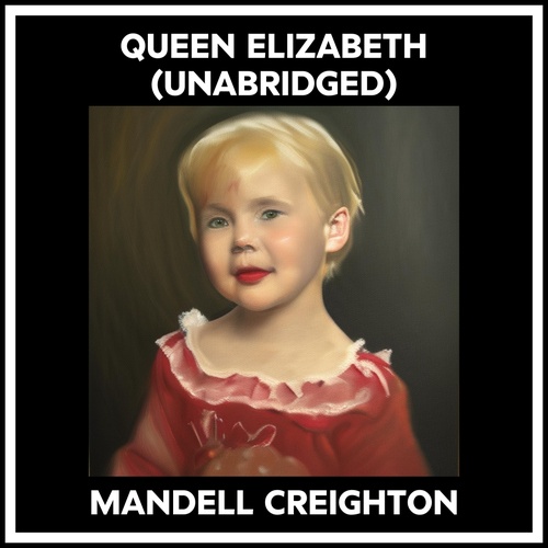 audiobook cover of Queen Elizabeth (Unabridged), by Mandell Creighton