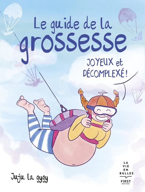 Couverture ebook de Le guide de la grossesse joyeux et décomplexé, de Juju la gygy