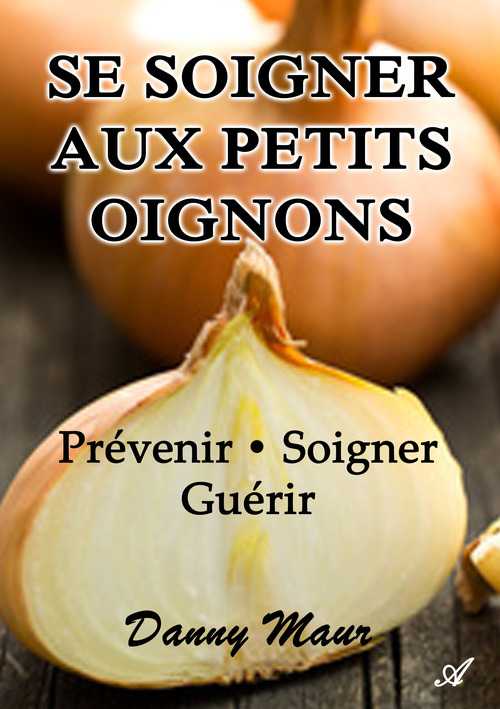 Couverture ebook de Se soigner aux petits oignons, de Danny Maur