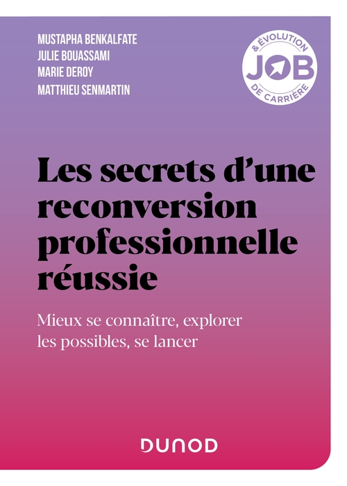 ebook cover of Les secrets d'une reconversion professionnelle réussie, by Mustapha Benkalfate, Julie Chauveau, Marie Deroy, Matthieu Senmartin