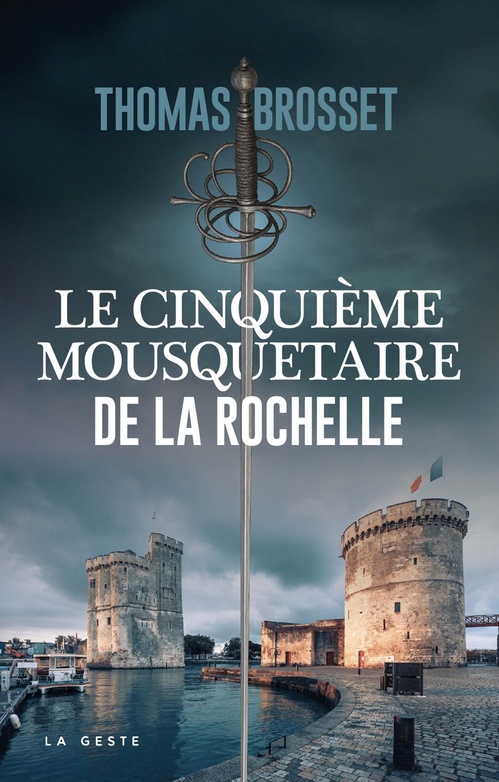 ebook cover of Le cinquième mousquetaire de La Rochelle, by Thomas Brosset