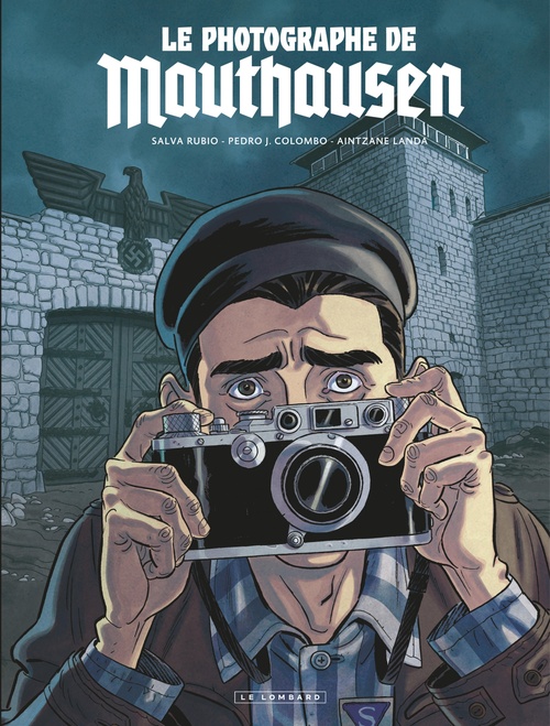 Couverture ebook de Le photographe de Mauthausen, de Aintzane Landa, Salva Rubio, Pedro J. Colombo