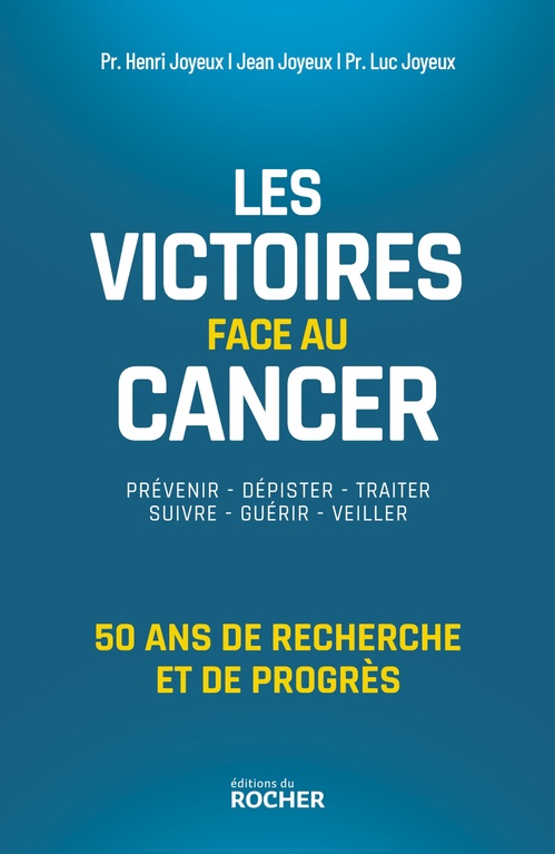 Couverture ebook de Les victoires face au cancer, de Henri Joyeux, Jean Joyeux, Luc Joyeux