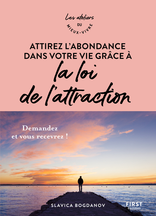 ebook cover of Attirez l'abondance dans votre vie grâce à la loi de l'attraction - Ateliers du mieux vivre - Demandez et vous recevrez !, by Slavica Bogdanov