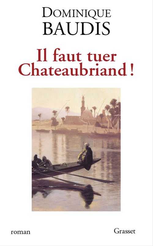 Couverture ebook de Il faut tuer Chateaubriand !, de Dominique Baudis