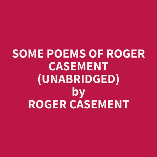 Couverture audiobook de Some Poems of Roger Casement (Unabridged), de Roger  Casement