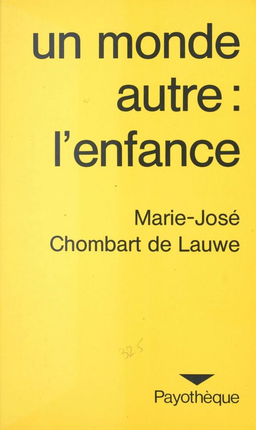 Couverture ebook de Un monde autre, l'enfance : de ses représentations à son mythe, de Marie-Jose Chombart De Lauwe