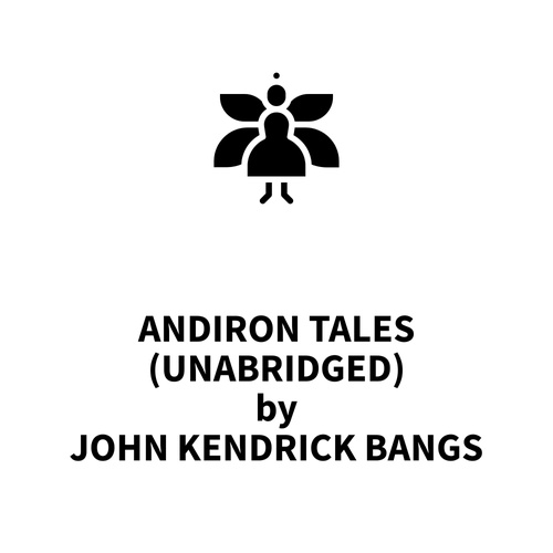 Couverture audiobook de Andiron Tales (UNABRIDGED), de John Kendrick Bangs