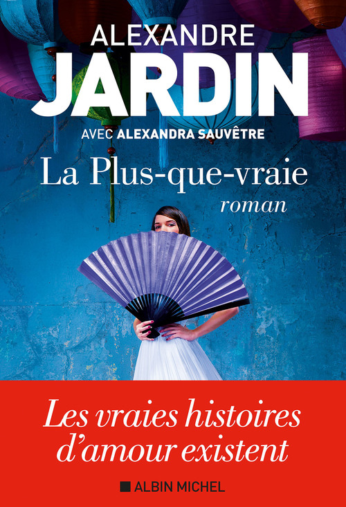 ebook cover of La Plus-que-vraie, by Alexandre Jardin, Alexandra Sauvêtre