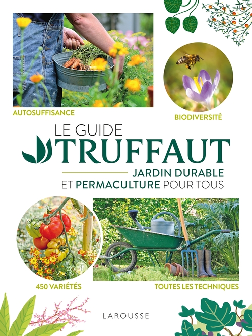 Couverture ebook de Le Guide Truffaut Jardin durable et permaculture pour tous, de Collectif