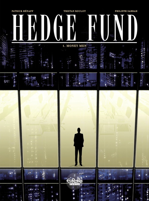 Couverture ebook de Hedge Fund - Volume 1 - Money Men, de Tristan Roulot, Philippe Sabbah