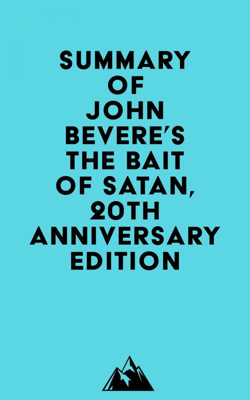 ebook cover of Summary of John Bevere's The Bait of Satan, 20th Anniversary Edition, by Everest Media