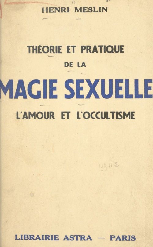 Couverture ebook de Théorie et pratique de la magie sexuelle, de Henri Meslin