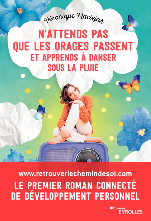 Couverture ebook de N'attends pas que les orages passent et apprends à danser sous la pluie, de Véronique Maciejak