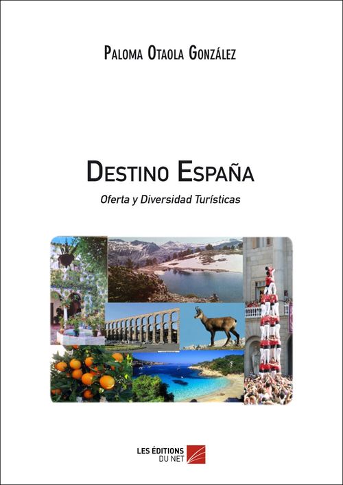 Couverture ebook de Destino España Oferta y Diversidad Turísticas, de Paloma Otaola gonzalez