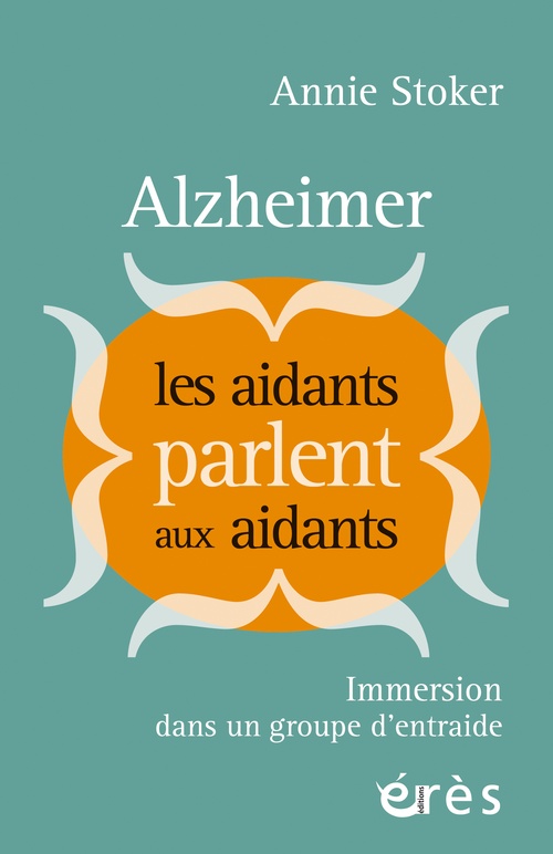 ebook cover of Alzheimer : les aidants parlent aux aidants, by Annie Stoker