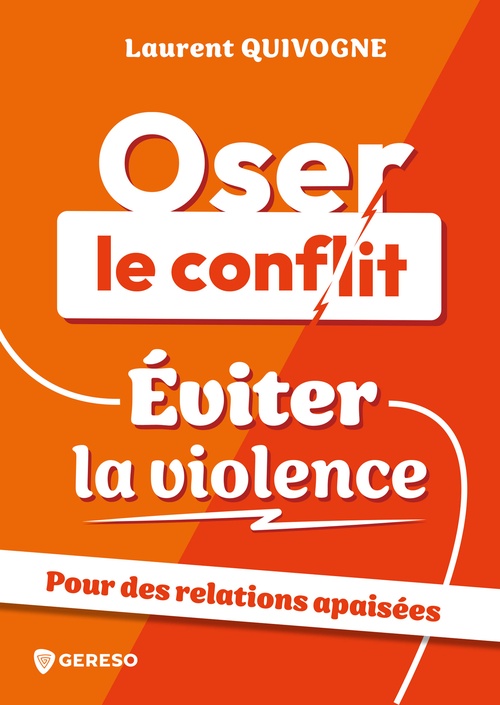 ebook cover of Oser le conflit, éviter la violence, by Laurent Quivogne