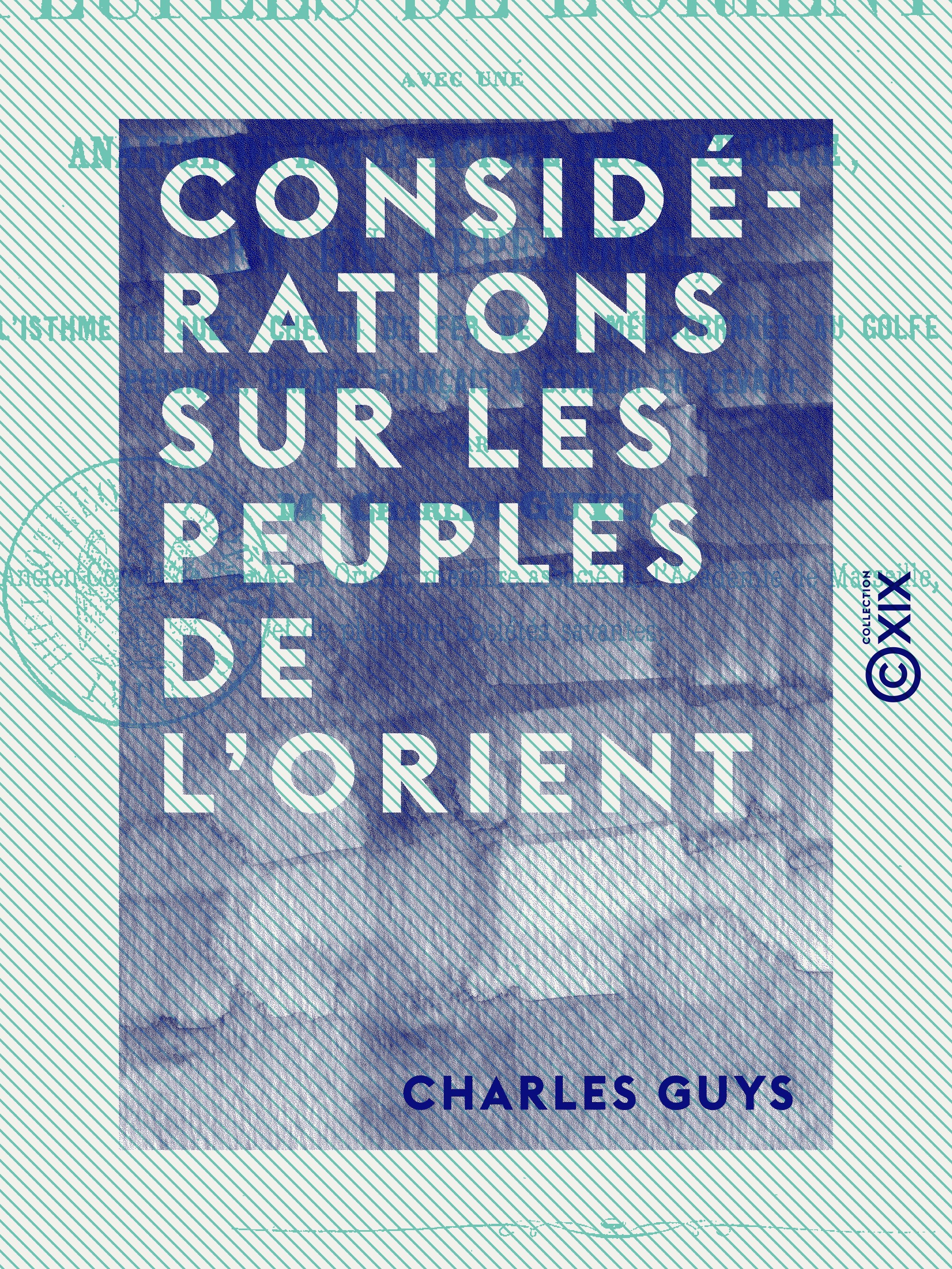 ebook cover of Considérations sur les peuples de l'Orient - Avec une analyse de l'état actuel de la Turquie, by Charles Guys