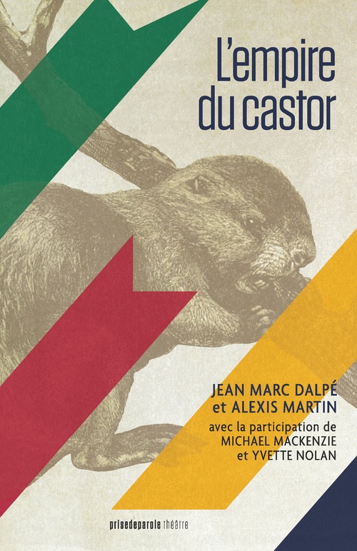 Couverture ebook de L´empire du castor, de Jean Marc Dalpé, Alexis Martin
