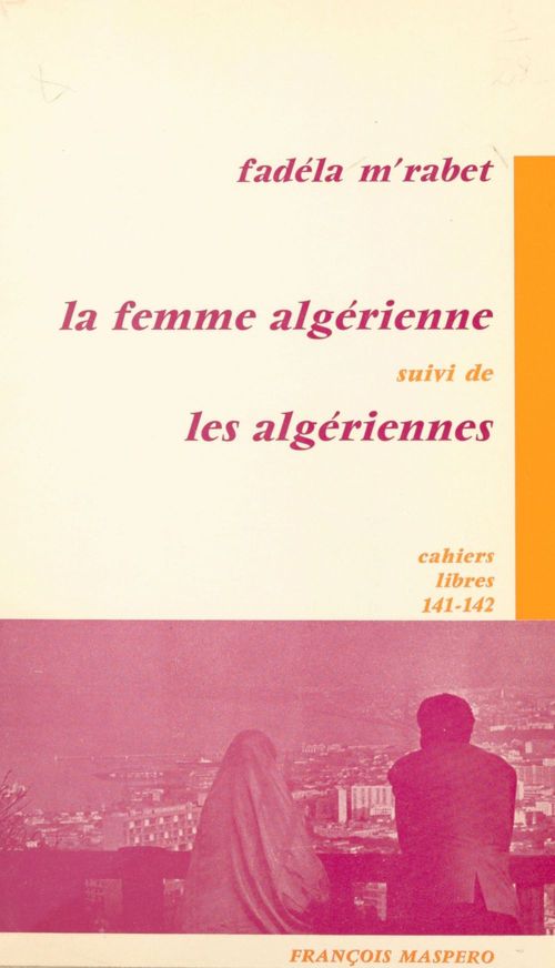 Couverture ebook de La femme algérienne, de Fadela M'rabet