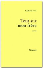 Couverture ebook de Tout sur mon frère, de Karine Tuil