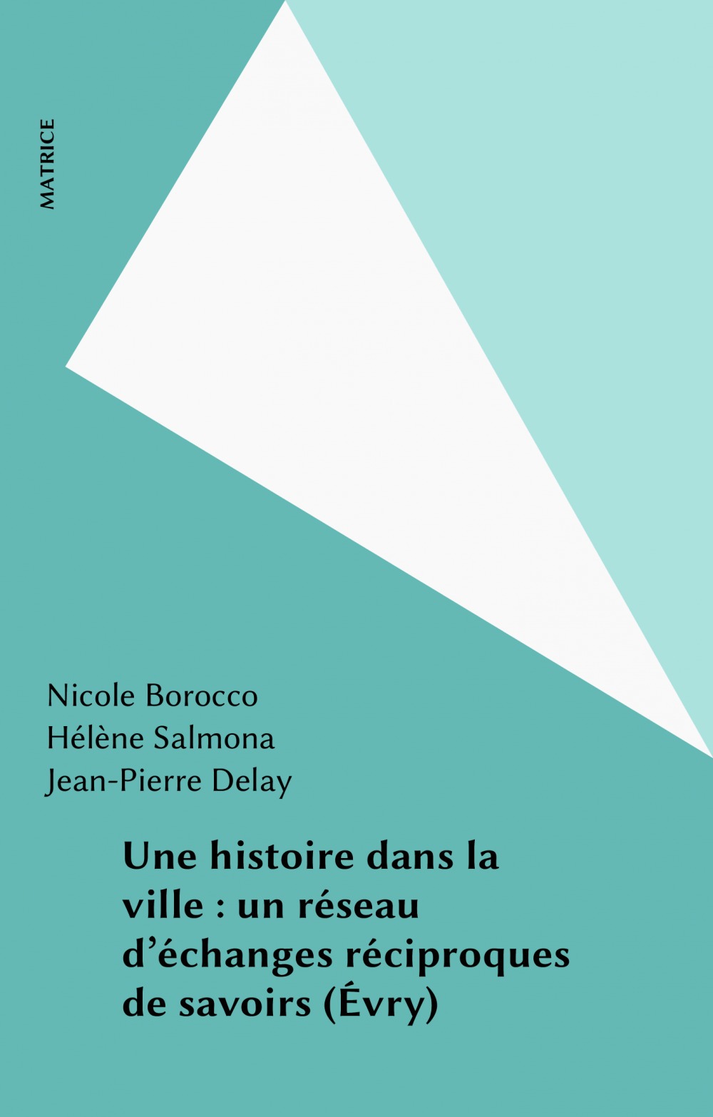 ebook cover of Une histoire dans la ville : un réseau d'échanges réciproques de savoirs (Évry), by