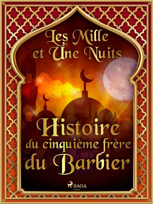 Couverture ebook de Histoire du cinquième frère du Barbier , de -  Les Mille Et Une Nuits