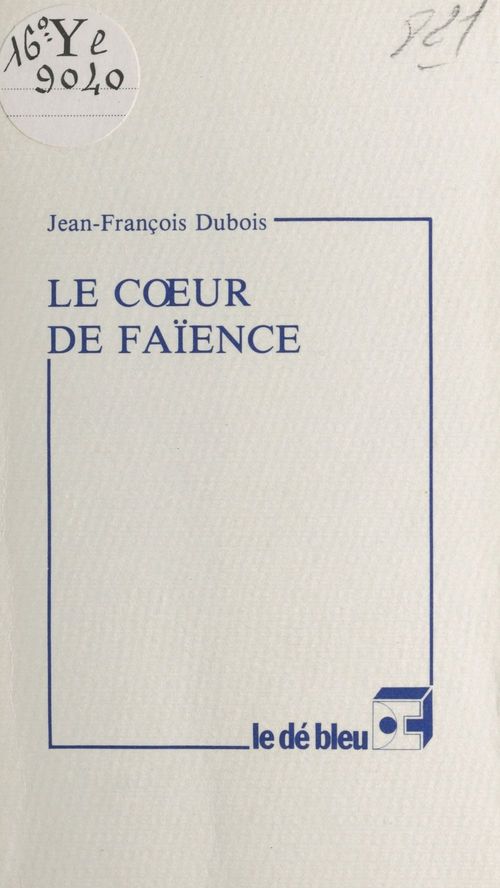 Couverture ebook de Le coeur de faïence, de Dubois J-F.