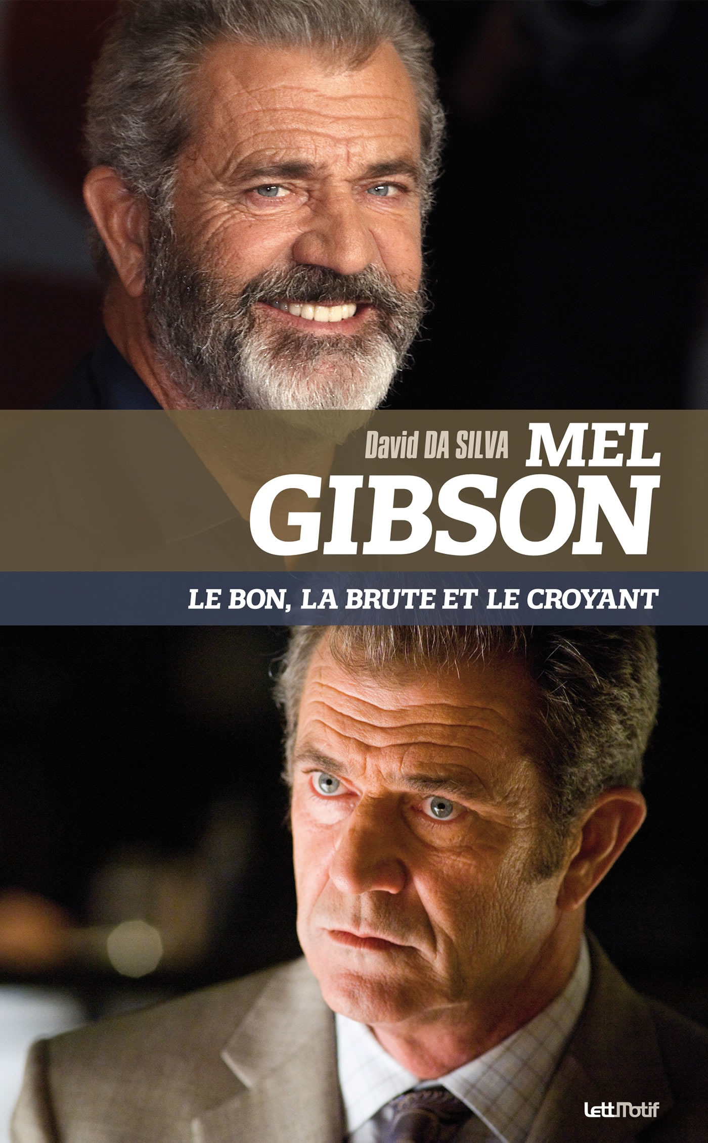 Couverture ebook de Mel Gibson. Le bon, la brute et le croyant, de David Da Silva