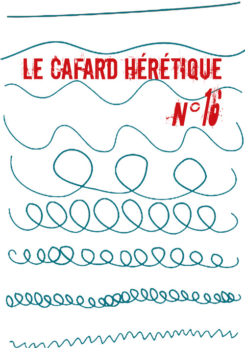 ebook cover of Le Cafard hérétique n° 16, by Alain Faure, Alexandre Nicolas, Chantal Noel, Charlotte Monegier, Dorothee Coll, Eve Vila, Guillaume Marie, Jean Dupont