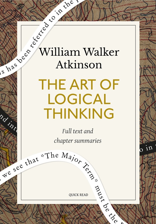 ebook cover of The Art of Logical Thinking: A Quick Read edition, by Quick Read, William Walker Atkinson