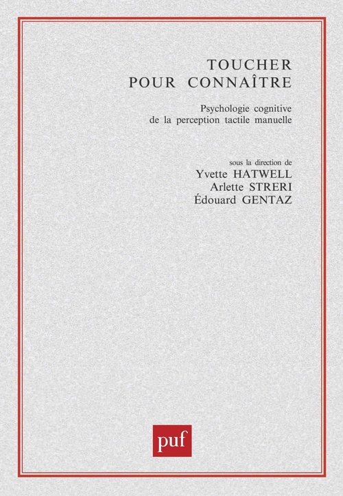 Couverture ebook de Toucher pour connaître : Psychologie cognitive de la perception tactile manuelle, de Edouard Gentaz, Yvette Hatwell, Arlette Streri
