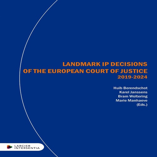 Couverture ebook de Landmark IP Decisions of the European Court of Justice (2019-2024), de Huib Berendschot