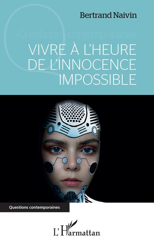 Couverture ebook de Vivre à l'heure de l'innocence impossible, de Bertrand Naivin