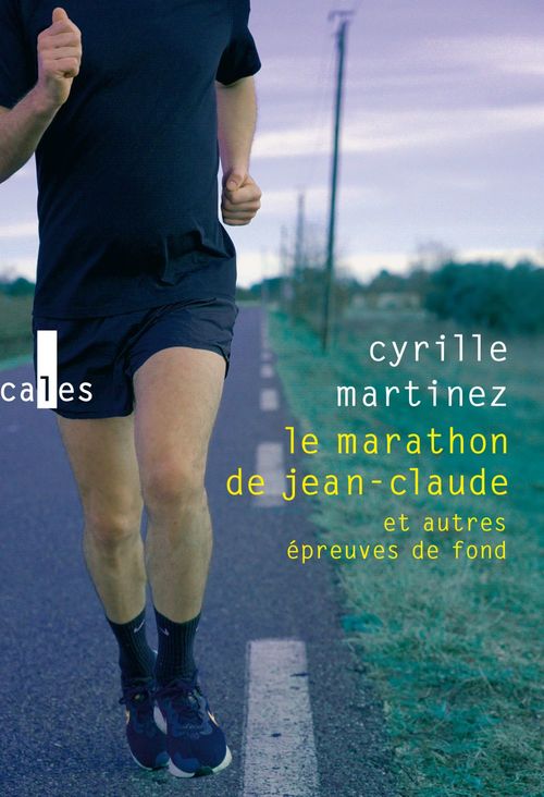 ebook cover of Le marathon de Jean-Claude et autres épreuves de fond, by Cyrille Martinez