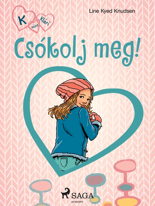 ebook cover of K, mint Klári 3. - Csókolj meg!, by Line Kyed Knudsen
