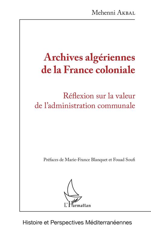 ebook cover of Archives algériennes de la France coloniale, by Méhenni Akbal