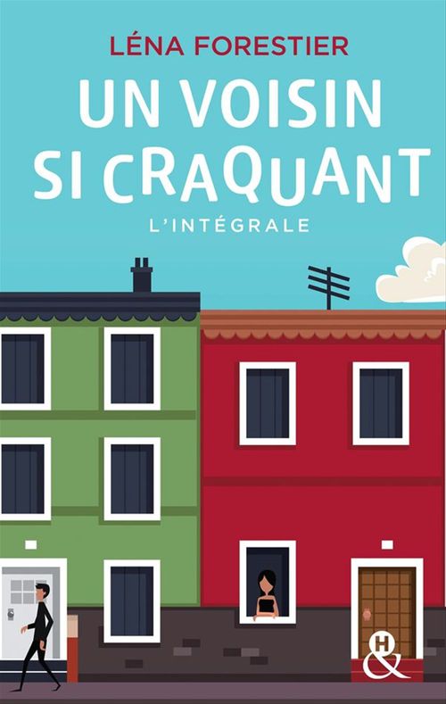 ebook cover of Un voisin si craquant : l'intégrale, by Léna Forestier